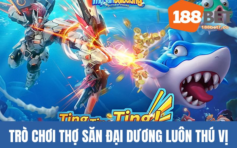Khám phá game Thợ săn đại dương 188Bet thú vị